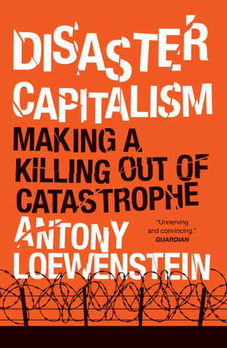 Disaster Capitalism: Making a Killing Out of Catastrophe book cover by Antony Loewenstein