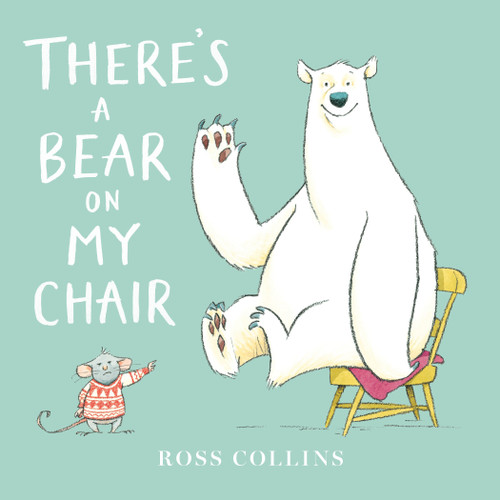 There's a Bear on My Chair (Ross Collins' Mouse and Bear Stories) book cover by Ross Collins