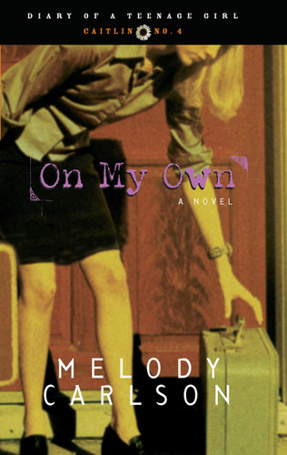 On My Own: Caitlin: Book 4 (Diary of a Teenage Girl) book cover by Melody Carlson