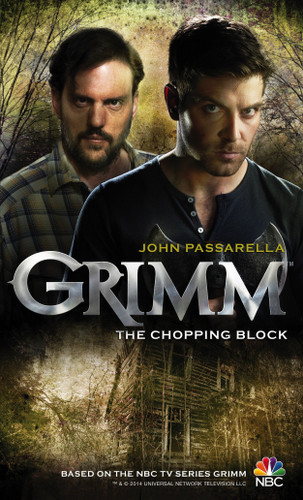 Grimm: The Chopping Block (Grimm) book cover by John Passarella