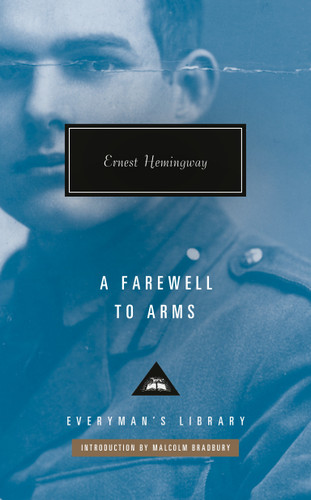 A Farewell to Arms: Introduction by Malcolm Bradbury (Everyman's Library Contemporary Classics Series) book cover by Ernest Hemingway