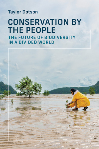 Conservation by the People: The Future of Biodiversity in a Divided World book cover by Taylor Dotson