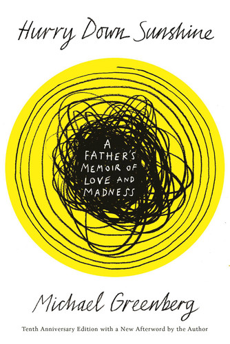 Hurry Down Sunshine: A Father's Memoir of Love and Madness book cover by Michael Greenberg