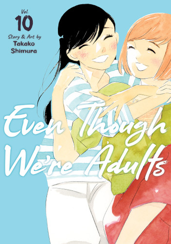 Even Though We're Adults Vol. 10 (Even Though We're Adults) book cover by Takako Shimura