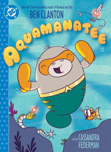 Aquamanatee book cover by Ben Clanton