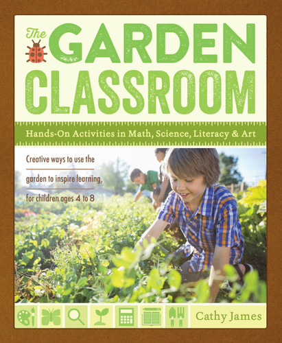 The Garden Classroom: Hands-On Activities in Math, Science, Literacy, and Art book cover by Cathy James