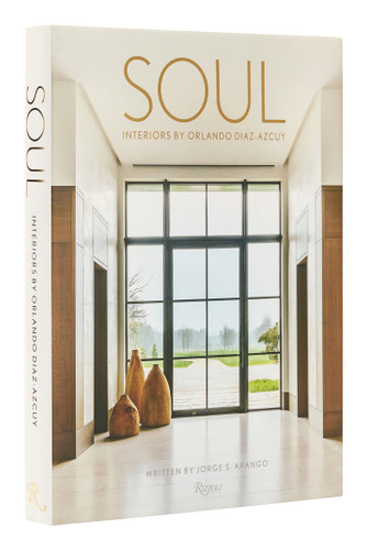 Soul: Interiors by Orlando Diaz-Azcuy book cover by Jorge S. Arango, Orlando Diaz-Azcuy