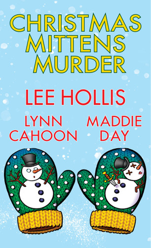 Christmas Mittens Murder book cover by Lee Hollis, Lynn Cahoon, Maddie Day