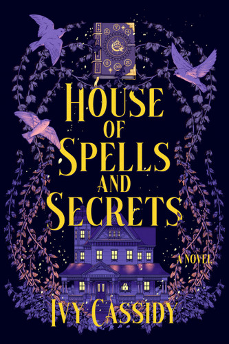 House of Spells and Secrets: A Novel book cover by Ivy Cassidy