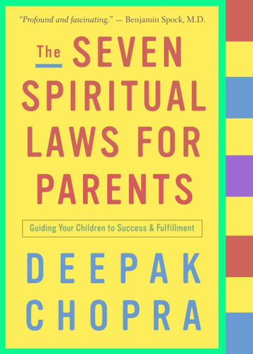 The Seven Spiritual Laws for Parents: Guiding Your Children to Success and Fulfillment book cover by Deepak Chopra, M.D.