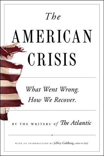The American Crisis: What Went Wrong. How We Recover. book cover by Writers of The Atlantic