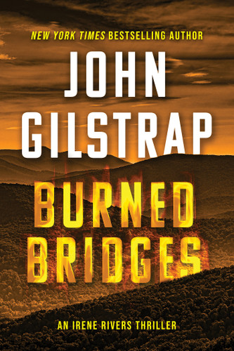 Burned Bridges (An Irene Rivers Thriller) book cover by John Gilstrap