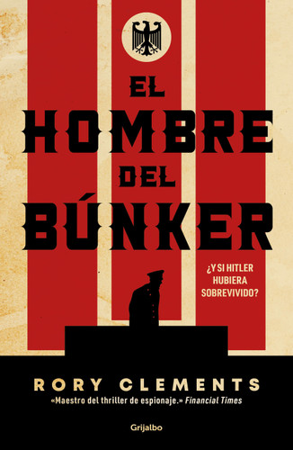 El hombre del búnker ¿Y si Hitler hubiera sobrevivido? / The Man in the Bunker book cover by Rory Clements