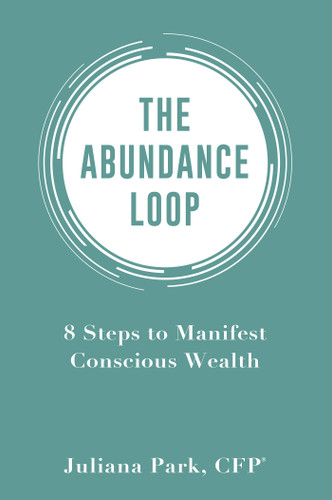 The Abundance Loop: 8 Steps to Manifest Conscious Wealth book cover by Juliana Park