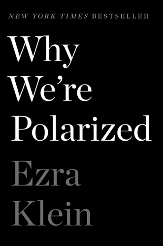 Why We're Polarized book cover by Ezra Klein