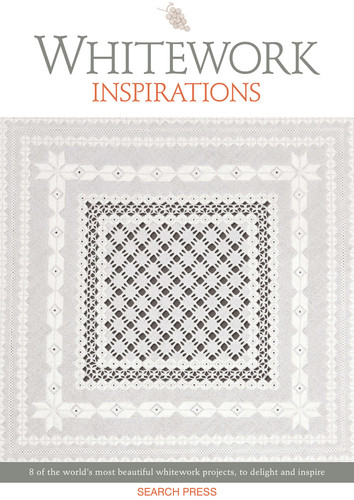 Whitework Inspirations: 8 of the world’s most beautiful whitework projects, to delight and inspire book cover by Inspirations Studio