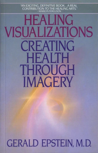Healing Visualizations: Creating Health Through Imagery book cover by Gerald Epstein, M.D.