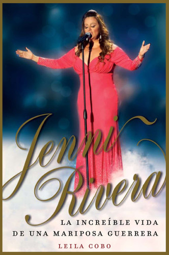 Jenni Rivera (Spanish Edition): La increíble vida de una mariposa guerrera book cover by Leila Cobo
