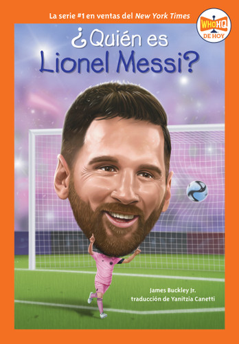 ¿Quién es Lionel Messi? (Who Is Lionel Messi? Spanish Edition) (Who HQ Now) book cover by James Buckley, Jr., Who HQ