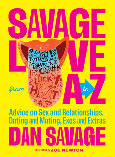 Savage Love from A to Z: Advice on Sex and Relationships, Dating and Mating, Exes and Extras book cover by Dan Savage