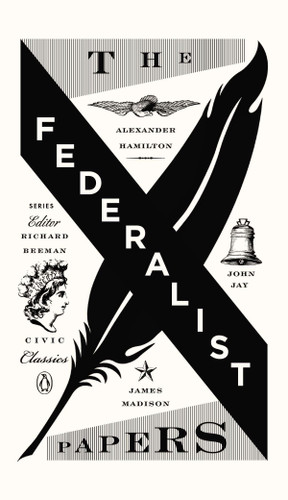 The Federalist Papers (Penguin Civic Classics) book cover by Alexander Hamilton, James Madison, John Jay