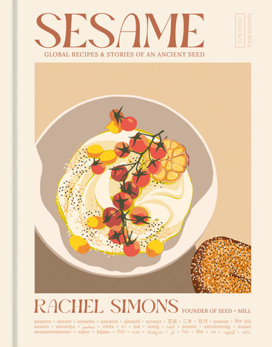 Sesame: Global Recipes + Stories of an Ancient Seed [A Cookbook] book cover by Rachel Simons