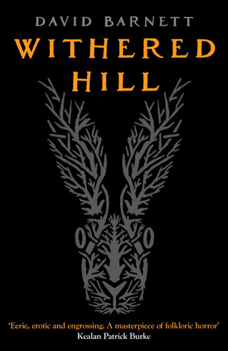 Withered Hill: A dark and unsettling British folk horror novel book cover by David Barnett