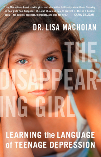 The Disappearing Girl: Learning the Language of Teenage Depression book cover by Lisa Machoian