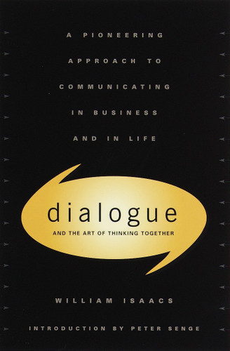 Dialogue: The Art Of Thinking Together book cover by William Isaacs