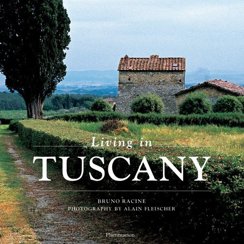 Living in Tuscany (Living In . . .) book cover by Bruno Racine