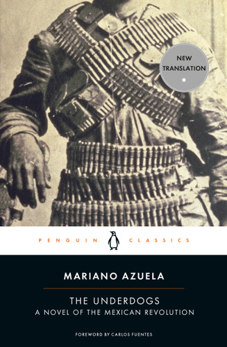 The Underdogs: A Novel of the Mexican Revolution book cover by Mariano Azuela