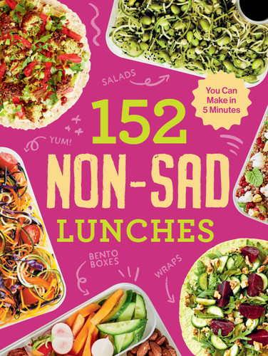 152 Non-Sad Lunches You Can Make in 5 Minutes book cover by Alexander Hart