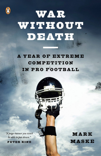War Without Death: A Year of Extreme Competition in Pro Football book cover by Mark Maske