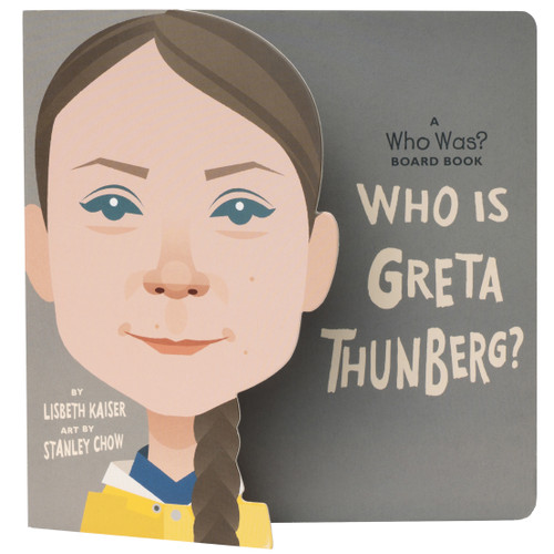 Who Is Greta Thunberg?: A Who Was? Board Book (Who Was? Board Books) book cover by Lisbeth Kaiser, Who HQ