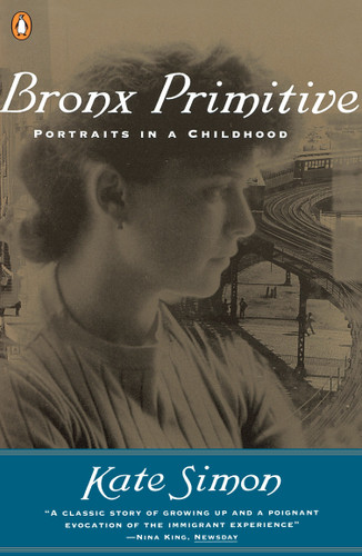 Bronx Primitive: Portraits in a Childhood book cover by Kate Simon