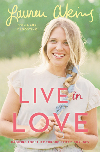 Live in Love: Growing Together Through Life's Changes book cover by Lauren Akins, Mark Dagostino