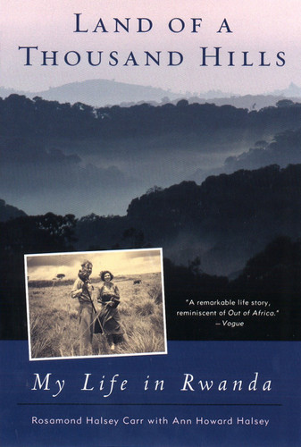 Land of a Thousand Hills: My Life in Rwanda book cover by Rosamond Halsey Carr, Ann Howard Halsey
