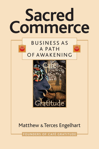 Sacred Commerce: Business as a Path of Awakening book cover by Matthew Engelhart, Terces Engelhart
