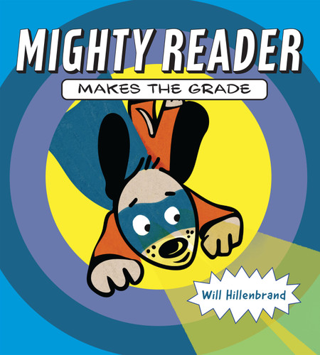 Mighty Reader Makes the Grade book cover by Will Hillenbrand