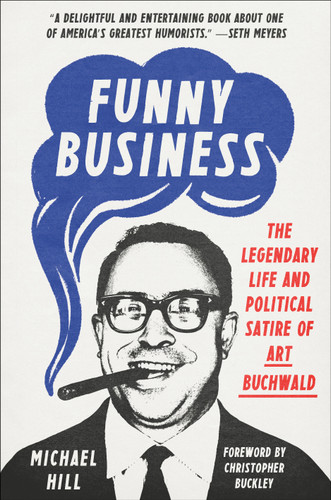 Funny Business: The Legendary Life and Political Satire of Art Buchwald book cover by Michael Hill