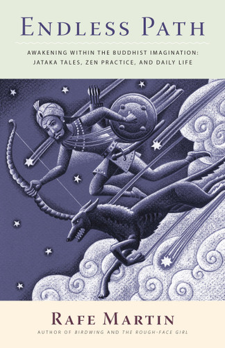 Endless Path: Awakening Within the Buddhist Imagination: Jataka Tales, Zen Practice, and Daily Life book cover by Rafe Martin
