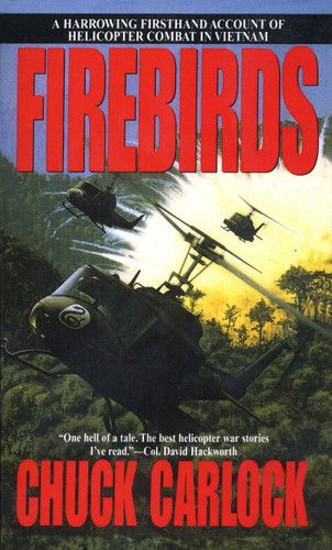 Firebirds: A Harrowing Firsthand Account of Helicopter Combat in Vietnam book cover by Chuck Carlock