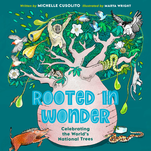 Rooted in Wonder: Celebrating the World's National Trees book cover by Michelle Cusolito