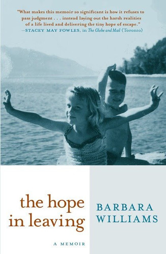 The Hope in Leaving: A Memoir book cover by Barbara Williams