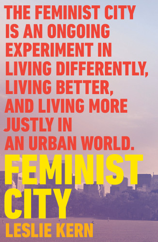 Feminist City: Claiming Space in a Man-Made World book cover by Leslie Kern