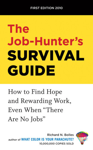 The Job-Hunter's Survival Guide: How to Find Hope and Rewarding Work, Even When "There Are No Jobs" book cover by Richard N. Bolles