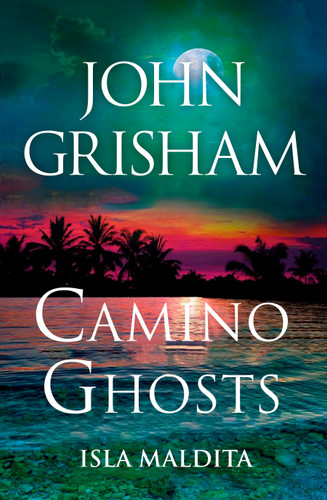 Camino Ghosts (Isla Maldita) Spanish Edition (Camino) book cover by John Grisham