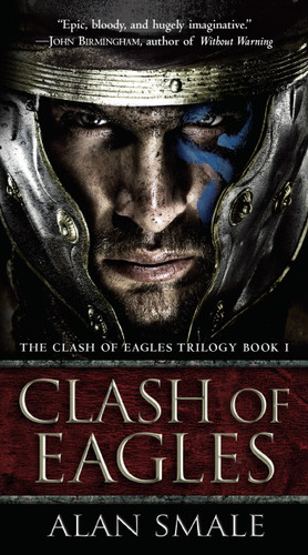 Clash of Eagles: The Clash of Eagles Trilogy Book I (The Clash of Eagles Trilogy) book cover by Alan Smale