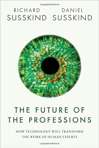 The Future of the Professions: How Technology Will Transform the Work of Human Experts Cover
