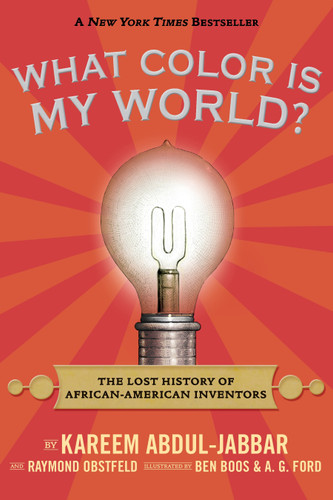 What Color Is My World?: The Lost History of African-American Inventors book cover by Kareem Abdul-Jabbar, Raymond Obstfeld